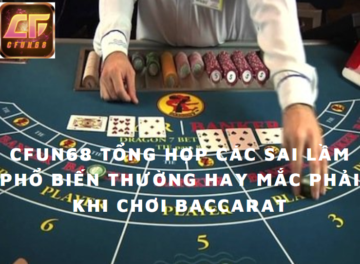 Cfun68 những sai lầm khi chơi Khi BACCARAT